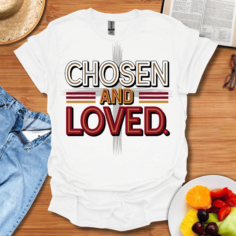 Chosen and Loved T-Shirt